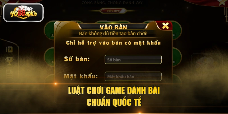 Luật chơi game đánh bài chuẩn quốc tế